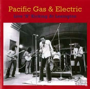 Pacific Gas & Electric - Live 'N' Kicking At Lexington (1970) (2007)
