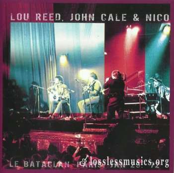 Lou Reed, John Cale, Nico - Le Bataclan, Paris, Jan 29. '72 (1972) (2013)