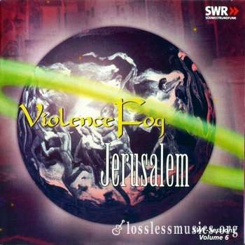 Violence Fog / Jerusalem - SWF Sessions Volume Six (1971/2001)