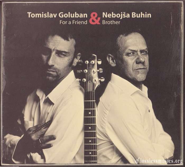 Tomislav Goluban & Nebojsa Buhin - For a Friend & Brother (2015)