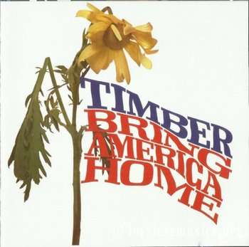 Timber - Bring America Home (1971) (2009)