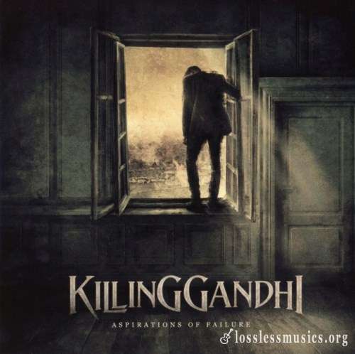 Killing Gandhi - Аsрirаtiоns Оf Fаilurе (2018)