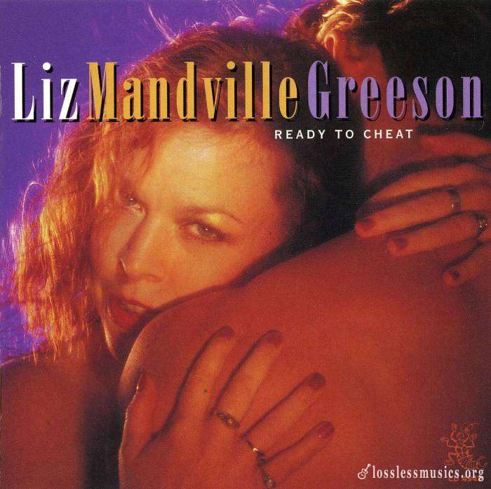 Liz Mandville Greeson - Ready To Cheat (1999)