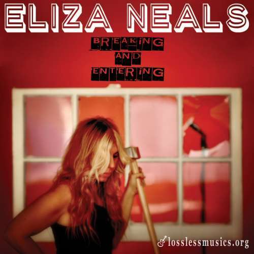 Eliza Neals - Вrеаking аnd Еntеring (2015)