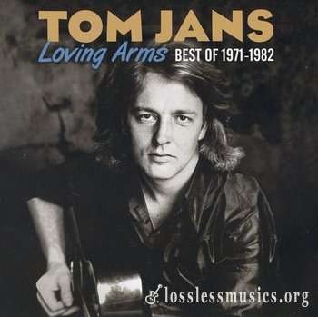Tom Jans - Loving Arms (Best Of 1971-1982) (2013)