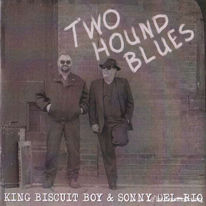 King Biscuit Boy & Sonny Del-Rio - Two Hound Blues (2004)