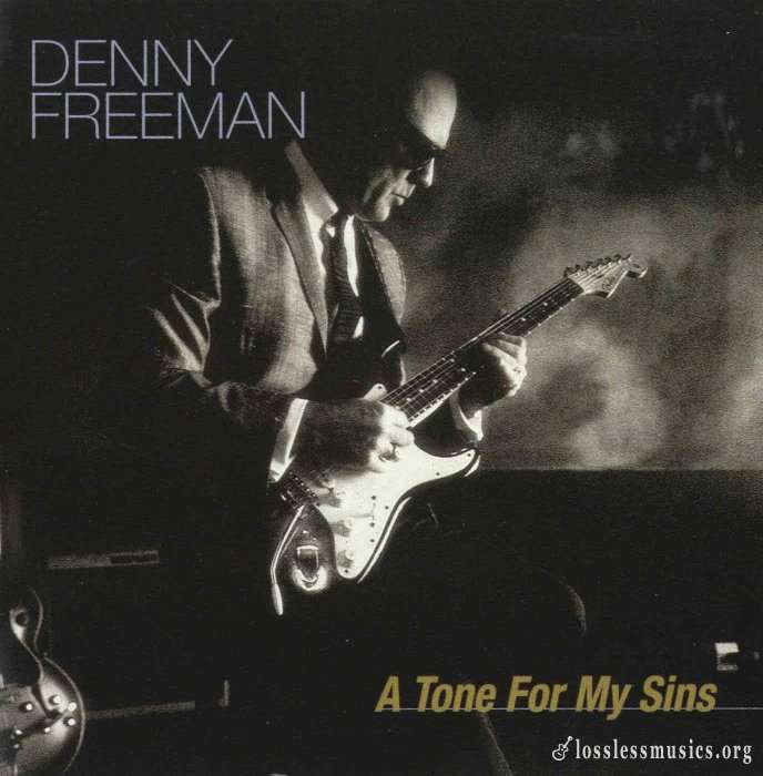 Denny Freeman - A Tone for My Sins (1997)