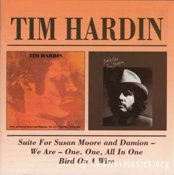 Tim Hardin - Suite For Susan Moore / Bird On The Wire (1969-1970) (1999)