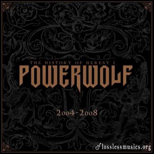 Powerwolf - Тhе Нistоrу Of Неresу I: 2004-2008 (2СD) (2014)