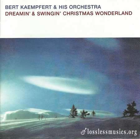 Bert Kaempfert & His Orchestra - Dreamin' & Swingin' Christmas Wonderland (2001)
