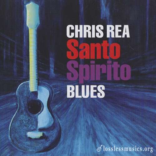 Chris Rea - Santo Spirito Blues (Deluxe Edition) [3CD] (2011)