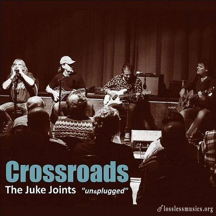 The Juke Joints - Crossroads - The Juke Joints 'Un&plugged' (2017)