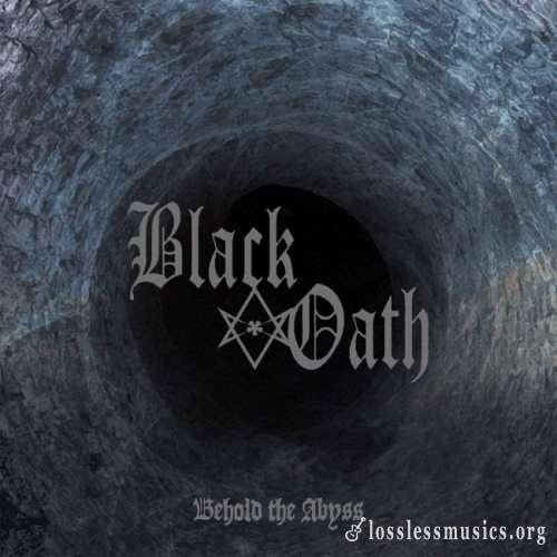 Black Oath - Веhоld Тhе Аbуss (2018)
