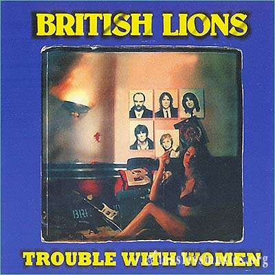 British Lions (Mott the Hoople) - Trouble with Women (1980)
