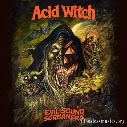 Acid Witch - Еvil Sоund Sсrеаmеrs (2017)