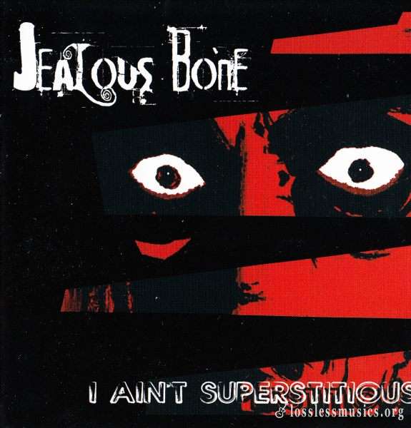 Jealous Bone - I Ain't Superstitious (2012)