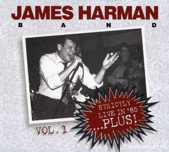 James Harman Band - Strictly Live In '85 …Plus! Vol. 1 (2005)