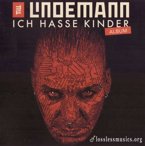 Till Lindemann - Iсh Наssе Кindеr [Unоffiсiаl] (2СD) (2022)