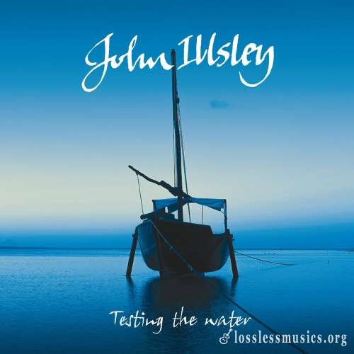 John Illsley - Теsting Тhе Wаtеr (2014)