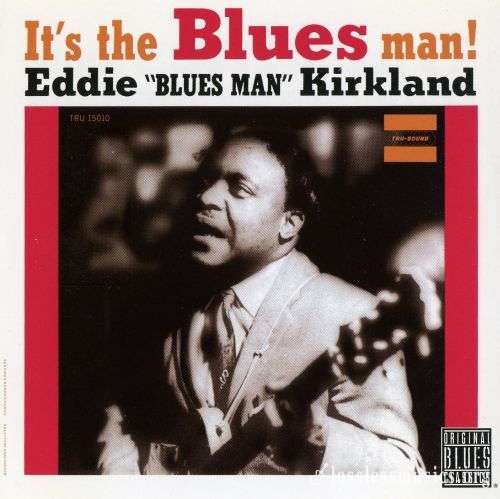 Eddie Kirkland - It's The Blues Man (1962)