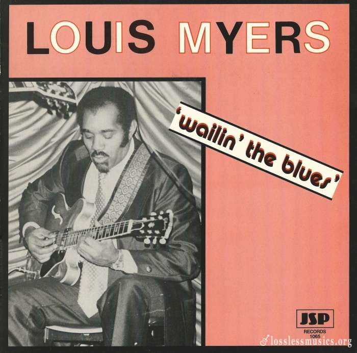 Louis Myers - Wailin' The Blues [Vinyl-Rip] (1973)