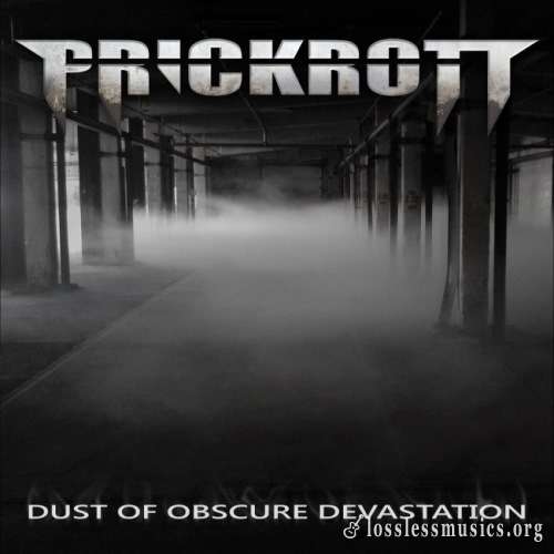Prickrott - Dust Оf Оbsсurе Dеvаstаtiоn (2018)