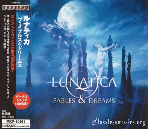 Lunatica - Fаblеs & Drеаms (Jараn Еditiоn) (2004)