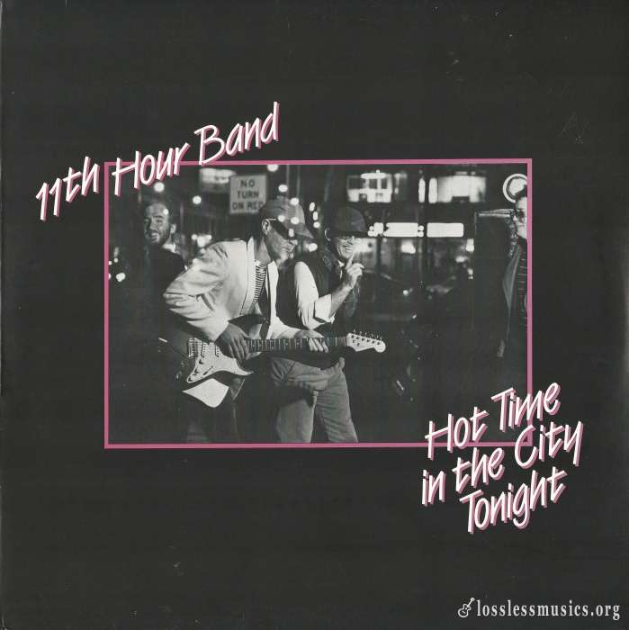 11th Hour Band - Hot Time In The City Tonigh [Vinyl-Rip] (1986)