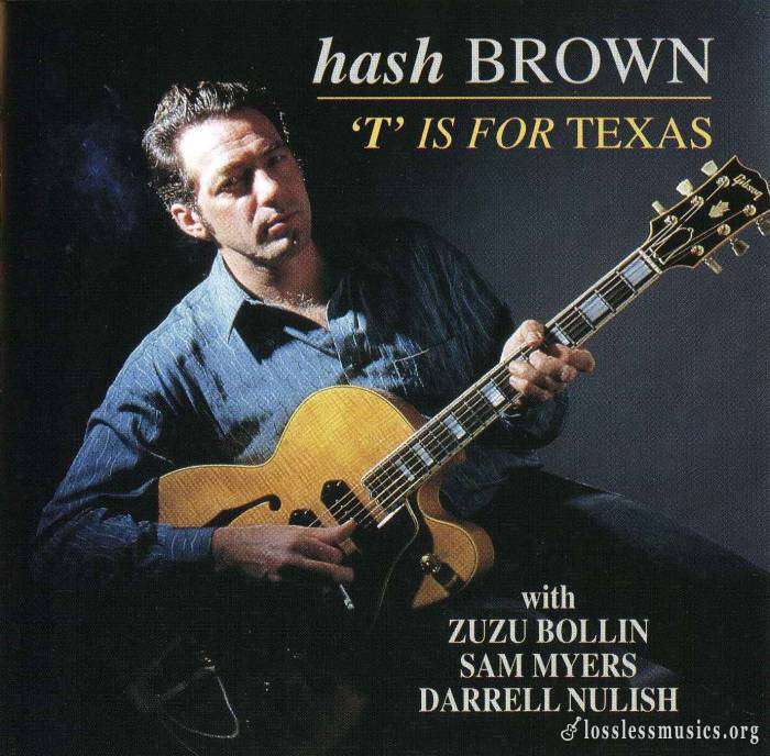 Hash Brown - 'T' Is For Texas (1993)