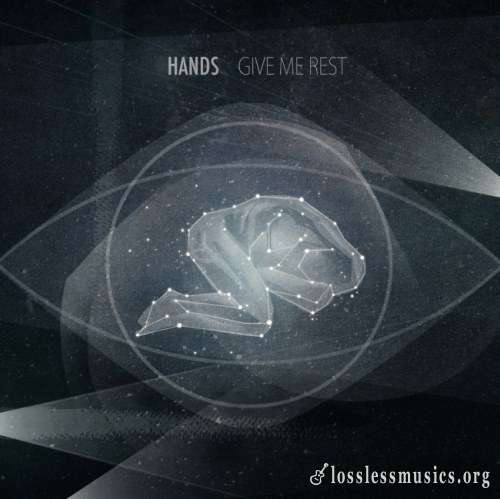 Hands - Givе Ме Rеst (2011)