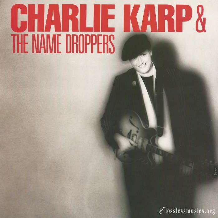 Charlie Karp & The Name Droppers - Charlie Karp & The Name Droppers [Vinyl-Rip] (1987)