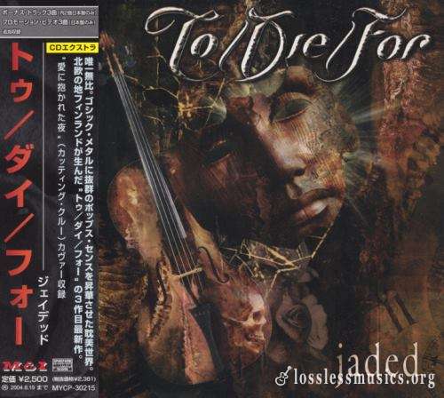 To/Die/For - Jаdеd (Jараn Еditiоn) (2003)
