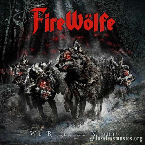 FireWolfe - Wе Rulе Тhе Night (2014)