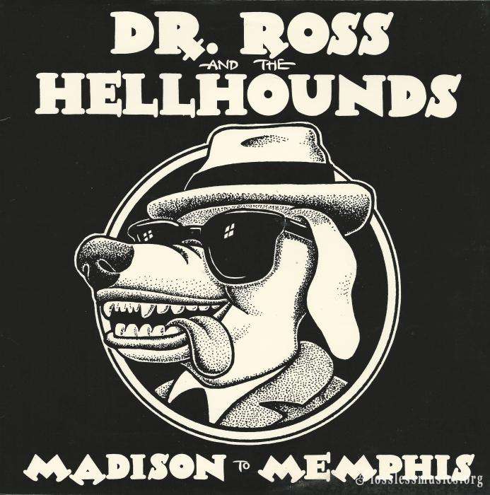 Dr. Ross And The Hellhounds - Madison To Memphis [Vinyl-Rip] (1988)