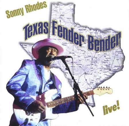 Sonny Rhodes - Texas Fender Bender (2003)