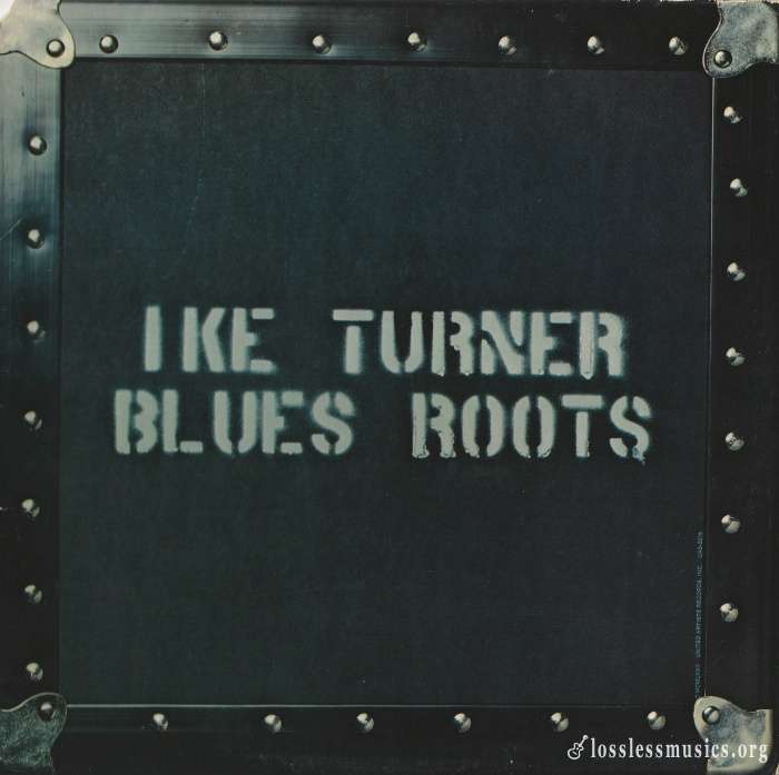Ike Turner - Blues Roots [Vinyl-Rip] (1972)