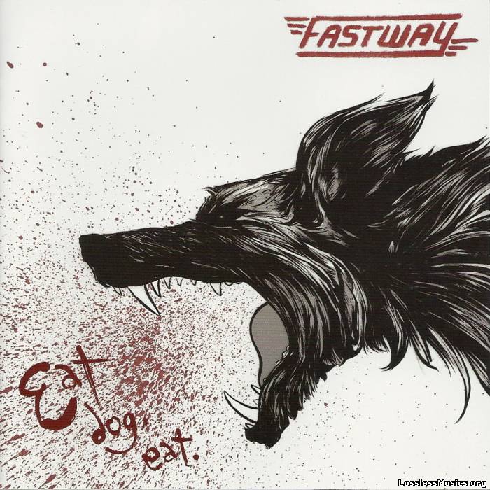 Fastway - Eat Dog Eat (2012)