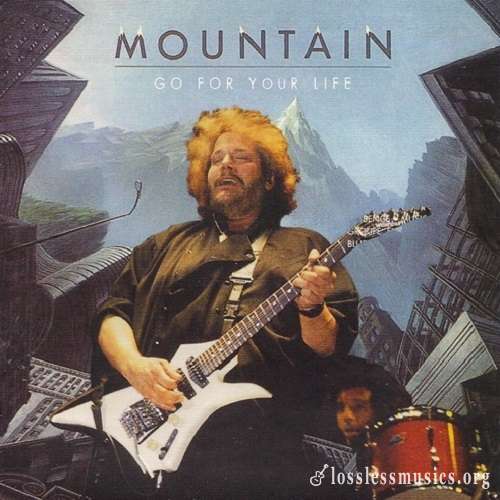Mountain - Go For Your Life [Reissue 2008] (1985)