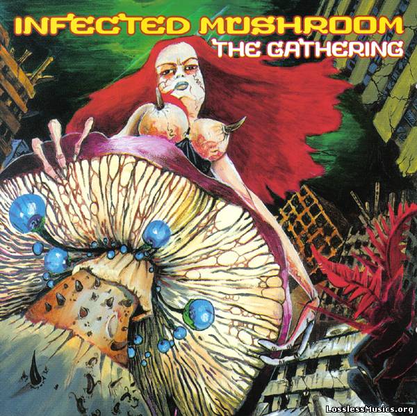 Infected Mushroom - The Gathering [Reissue 2011] (1999)