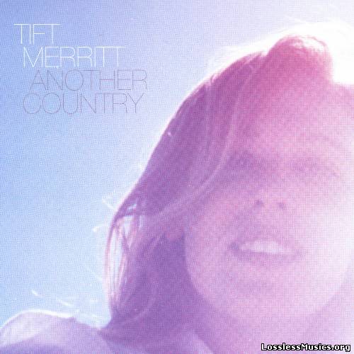 Tift Merritt - Another Country (2008)