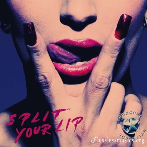 Hardcore Superstar - Split Your Lip (2010)