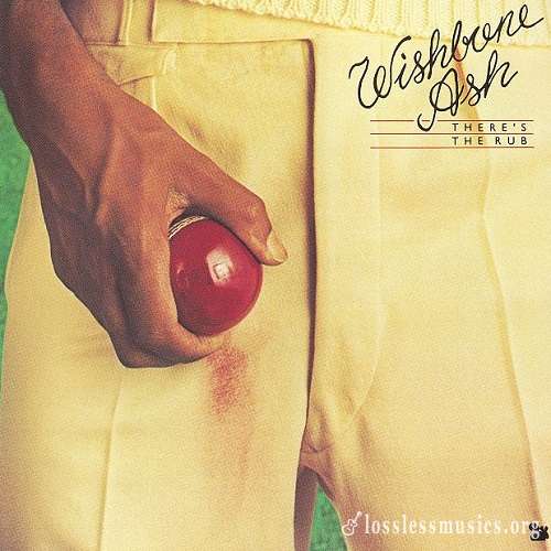 Wishbone Ash - There's The Rub [Reissue 1994] (1974)