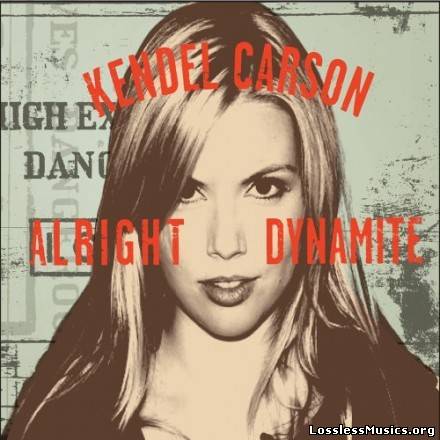 Kendel Carson - Alright Dynamite (2009)