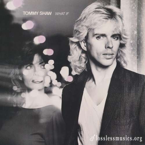 Tommy Shaw - What If (1985)