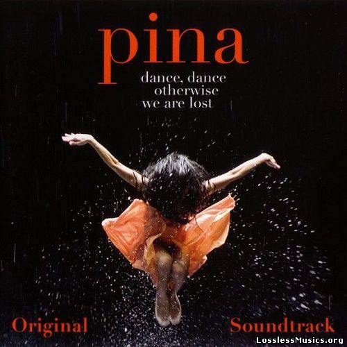 VA - Pina Dance, Dance Otherwise We Are Lost OST (2011)