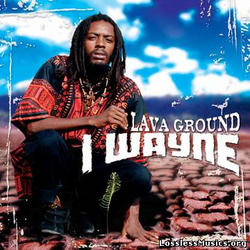 I Wayne - Lava Ground (2005)