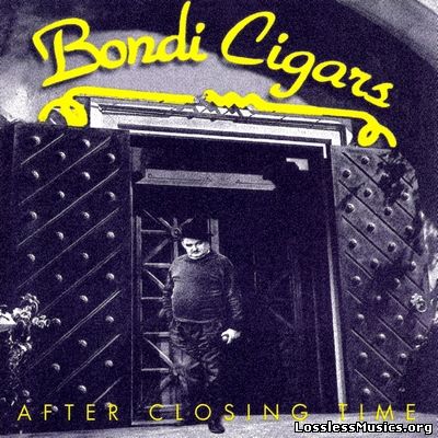 Bondi Cigars - After Closing Time (1995)