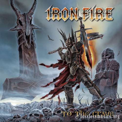 Iron Fire - To The Grave (Limited Edition) (2009)