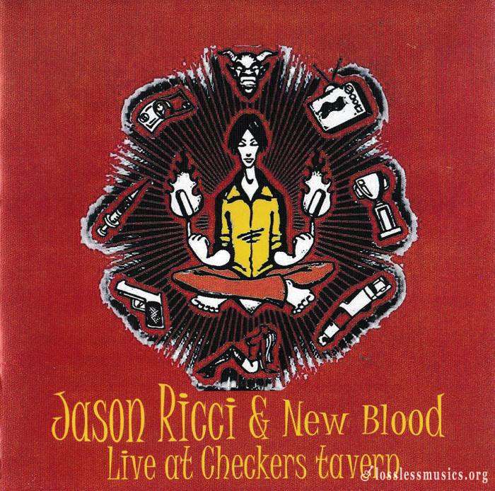 Jason Ricci & New Blood - Live at Checkers Tavern (2005)