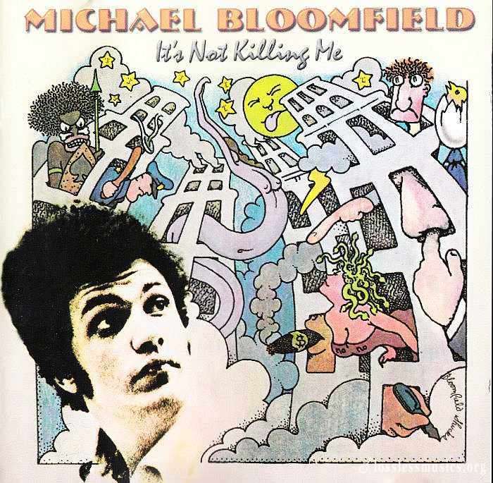 Michael Bloomfield - Its Not Killing Me (1969)